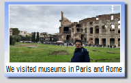 We visited museums in Paris and Rome